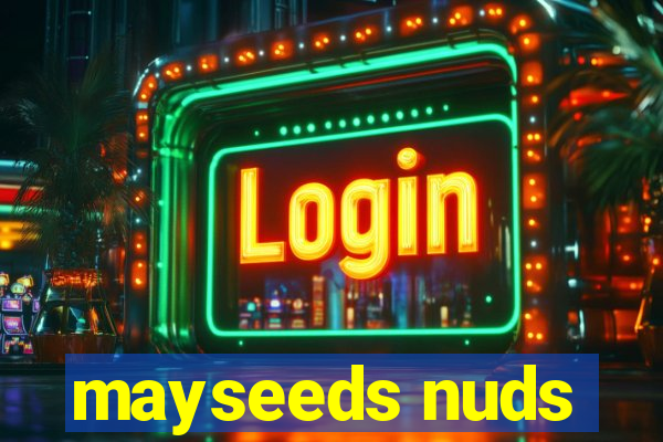 mayseeds nuds